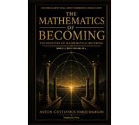 The Mathematics of Becoming: Foundations of Mathematical Becoming (Coherence Architecture)