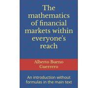 The mathematics of financial markets within everyone's reach: An introduction without formulas in the main text