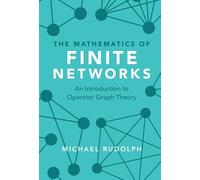 The Mathematics of Finite Networks: An Introduction to Operator Graph Theory