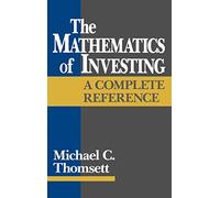 The Mathematics of Investing: A Complete Reference