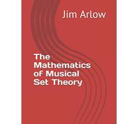 The Mathematics of Musical Set Theory