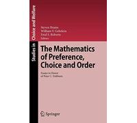 The Mathematics of Preference, Choice and Order. Brams, Gehrlein, Robert<|