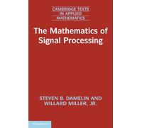 The Mathematics of Signal Processing – Cambridge Texts in Applied Mathematics, Series Number 48