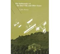 The Mathematics of the Ideal Villa and Other Essays (The MIT Press)