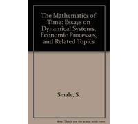 The Mathematics of Time: Essays on Dynamical Systems, Economic Processes, and Related Topics