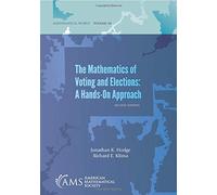 The Mathematics of Voting and Elections: A Hands-on Approach (Mathematical World)