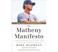 The Matheny Manifesto: A Young Manager's Old-School Views on Success in Sports and Life