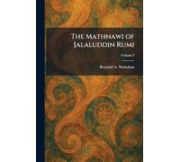 The Mathnawi of Jalaluddin Rumi