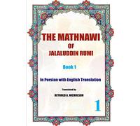 The Mathnawi of Jalaluddin Rumi: Book 1: In Persian with English Translation: Volume 1