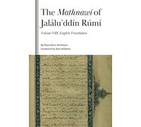 The Mathnawí of Jaláluʾddín Rúmí, Volume 8: Commentary (Gibb Memorial Trust)
