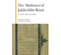The Mathnawí of Jaláluʾddín Rúmí, Volume II: English Translation of Books 1 and 2 (Gibb Memorial Trust)