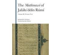 The Mathnawí of Jaláluʾddín Rúmí, Volume III: Persian Text of Books 3 and 4 (Gibb Memorial Trust)