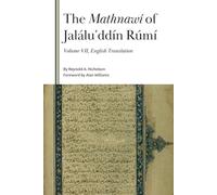 The Mathnawí of Jaláluʾddín Rúmí, Volume VII: Commentary on Books 1 and 2: 7 (Gibb Memorial Trust)