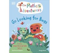 The Maths Adventurers Go Looking for Bugs – Building Multiplication Skills (The Math Adventurers)