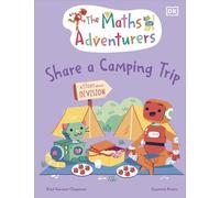 The Maths Adventurers Share a Camping Trip: Discover Division (The Math Adventurers)