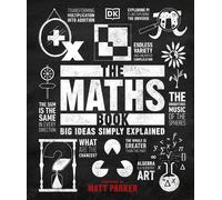 The Maths Book: Big Ideas Simply Explained