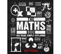 The Maths Book : Big Ideas Simply Explained