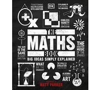 The Maths Book: Big Ideas Simply Explained