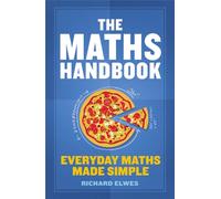 The Maths Handbook : Everyday Maths Made Simple