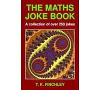 The Maths Joke Book: A collection of over 250 jokes