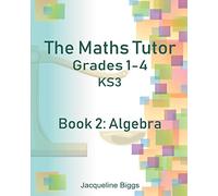 The Maths Tutor: 2: Algebra