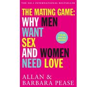 The Mating Game – Why Men Want Sex & Women Need Love