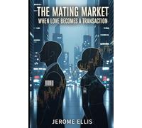 The Mating Market: When Love Becomes a Transaction