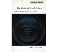 The Matrix of Visual Culture: Working with Deleuze in Film Theory (Cultural Memory in the Present)