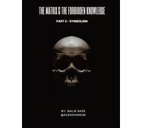 The Matrix & The Forbidden Knowledge (Part 2): Symbolism