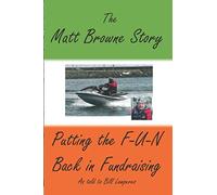 The Matt Browne Story: Putting the F-U-N Back in Fundraising