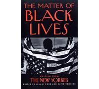 The Matter of Black Lives: Writing from the New Yorker