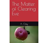 The Matter of Clearing Eve (Our Souls and Season of Deception)