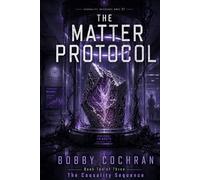 The Matter Protocol (The Causality Sequence)