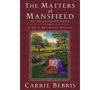 The Matters at Mansfield (Mr. & Mrs. Darcy Mysteries (Paperback))