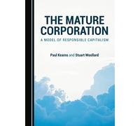 The Mature Corporation: A Model of Responsible Capitalism
