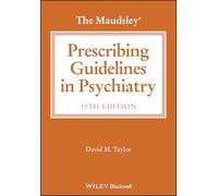 The Maudsley Prescribing Guidelines in Psychiatry (The Maudsley Prescribing Guidelines Series)