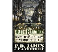 The Maul and the Pear Tree : The Ratcliffe Highway Murders 1811