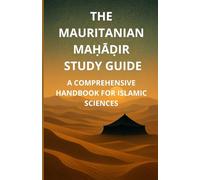The Mauritanian Maḥāḍir Study Guide: A Comprehensive Handbook for Islamic Sciences