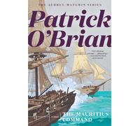 The Mauritius Command: 4 (Aubrey/Maturin Novels)