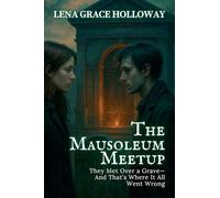 The Mausoleum Meetup: They Met Over a Grave-And That's Where It All Went Wrong: 6 (Grave Humor)