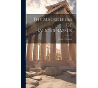 The Mausoleum Of Halicarnassus