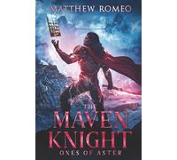 The Maven Knight: Ones of Aster: 2nd Edition