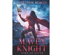 The Maven Knight: Ones of Aster: 2nd Edition