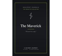 The Maverick: A Guided Journey Journal for Originals, Rebels & Independent Thinkers