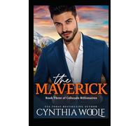 The Maverick: a sweet contemporary novel with suspense and romance (Colorado Billionaires)