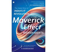 The Maverick Effect: The Inside Story of India's IT Revolution