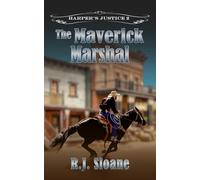 The Maverick Marshal: A Traditional Western Adventure (Harper's Justice 2)