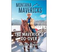 The Maverick's Do-Over: 6 (Montana Mavericks: Behind Closed Doors)