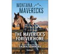 The Maverick's Forever Home: 2 (Montana Mavericks: Behind Closed Doors)