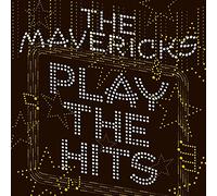 The Mavericks : Play the Hits CD (2019) NEW FREE Shipping, Save £s